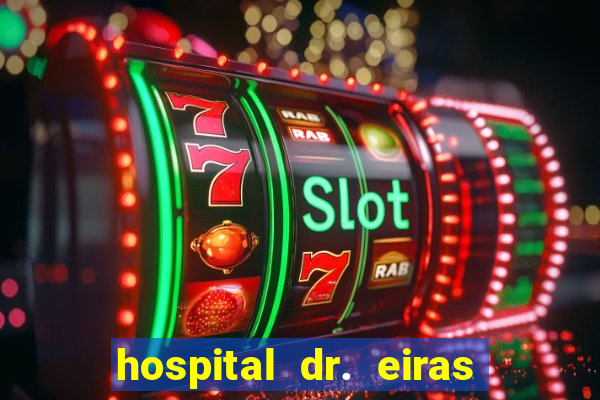 hospital dr. eiras em botafogo